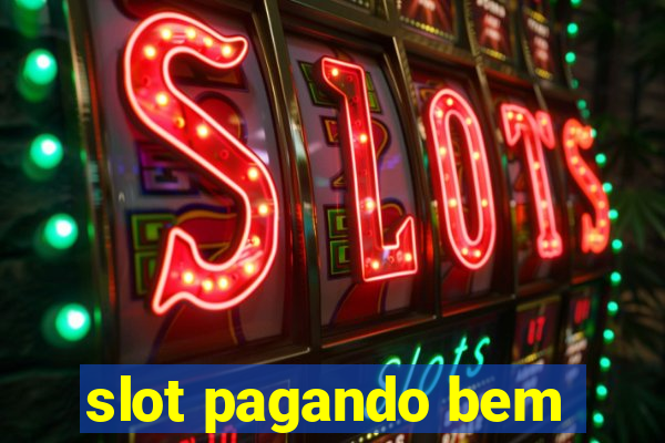 slot pagando bem