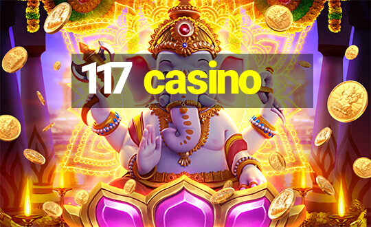 117 casino