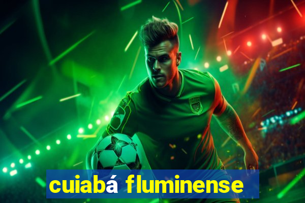 cuiabá fluminense