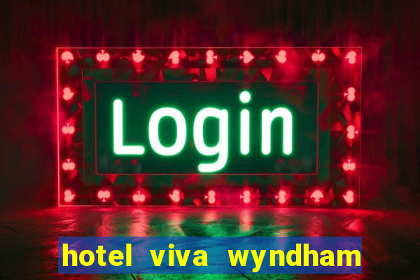 hotel viva wyndham fortuna beach