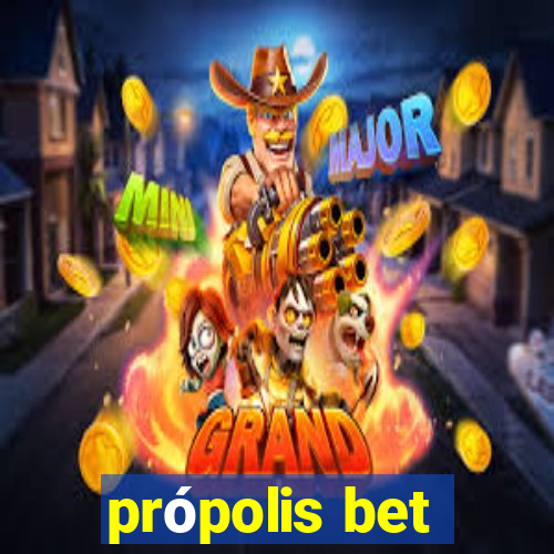 própolis bet