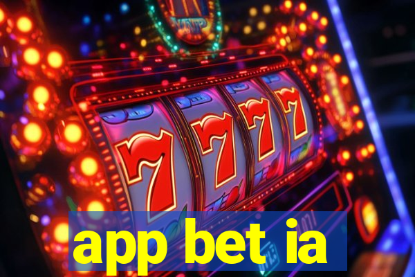 app bet ia