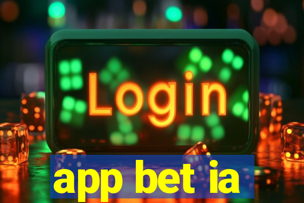 app bet ia