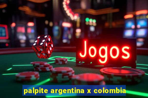 palpite argentina x colombia