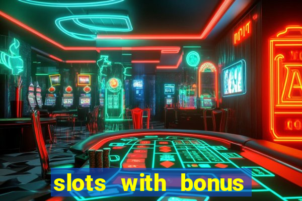 slots with bonus and free spins