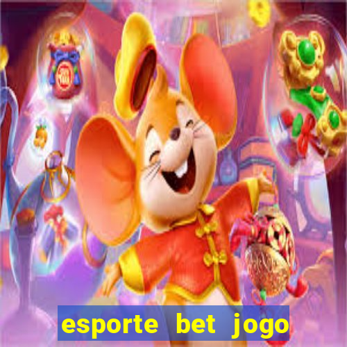 esporte bet jogo de aposta