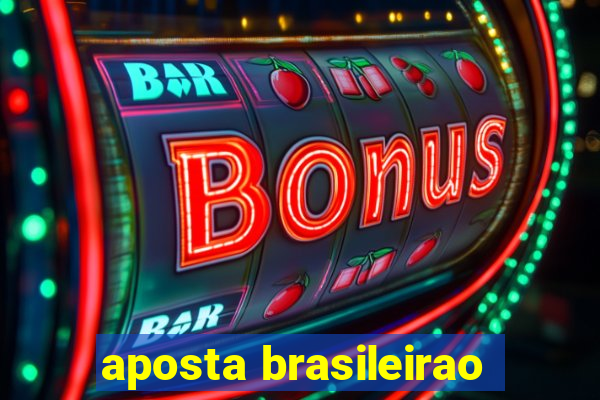 aposta brasileirao