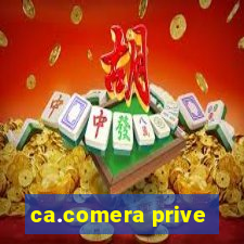 ca.comera prive