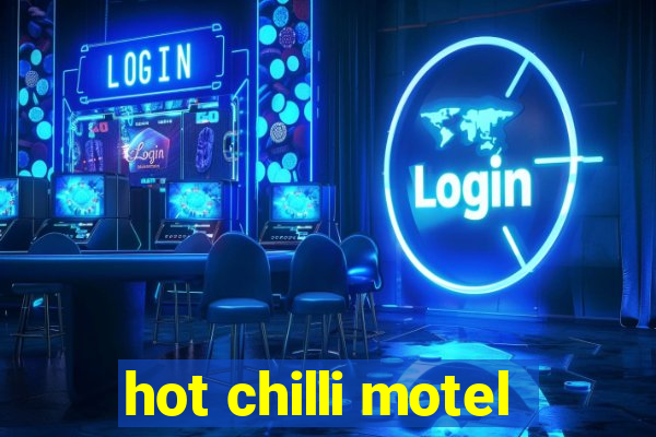 hot chilli motel