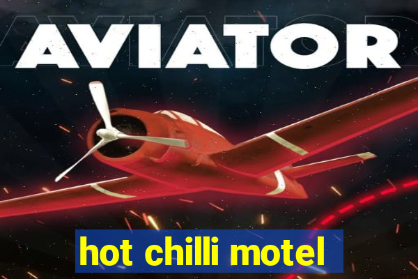 hot chilli motel