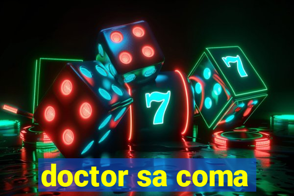 doctor sa coma