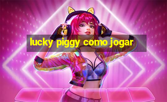 lucky piggy como jogar