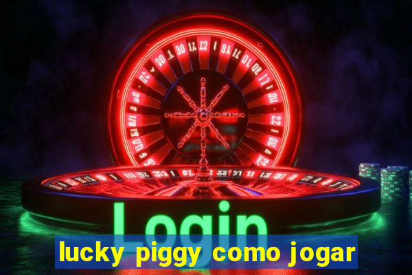 lucky piggy como jogar