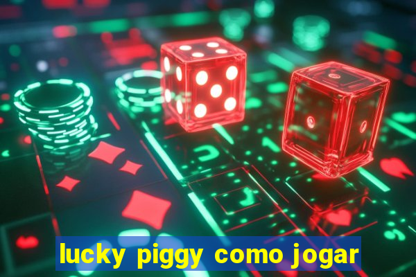 lucky piggy como jogar