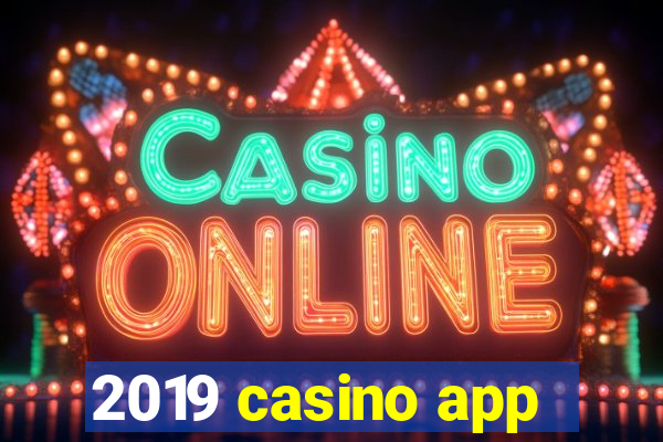 2019 casino app