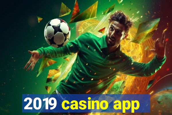 2019 casino app