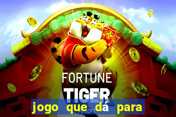 jogo que dá para ganhar dinheiro de verdade