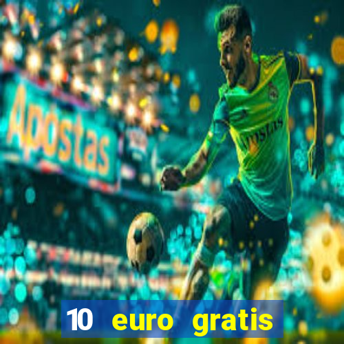 10 euro gratis ohne einzahlung casino