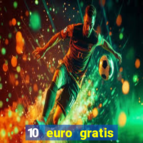 10 euro gratis ohne einzahlung casino