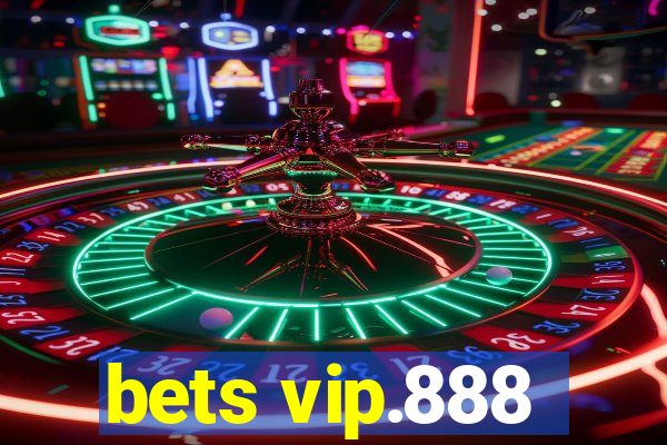 bets vip.888