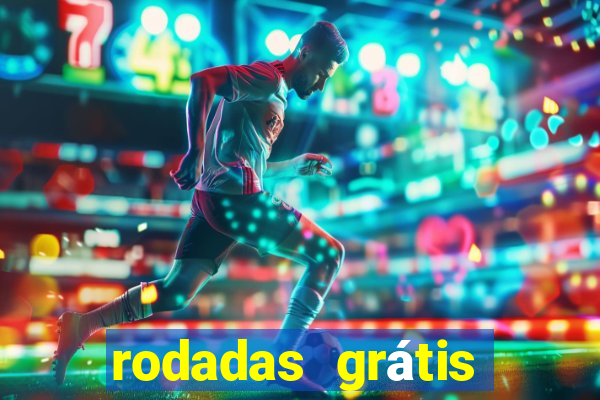 rodadas grátis betano hoje