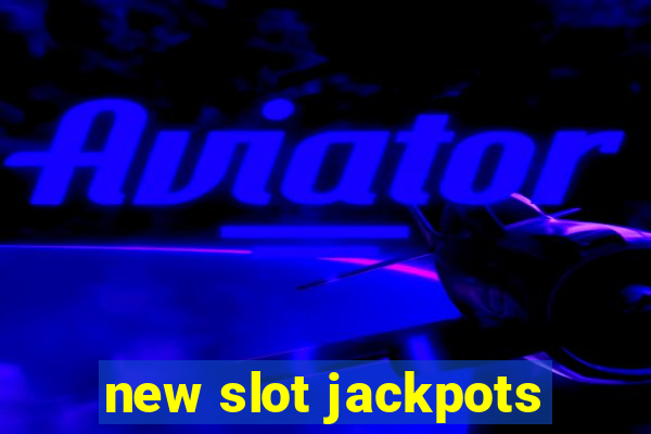 new slot jackpots