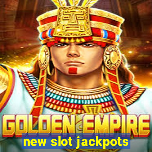 new slot jackpots