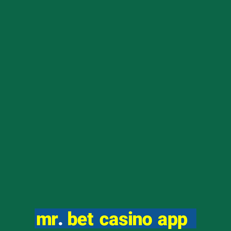 mr. bet casino app