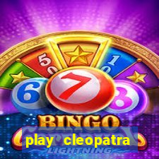 play cleopatra slots free