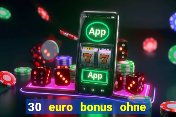 30 euro bonus ohne einzahlung casino 2021