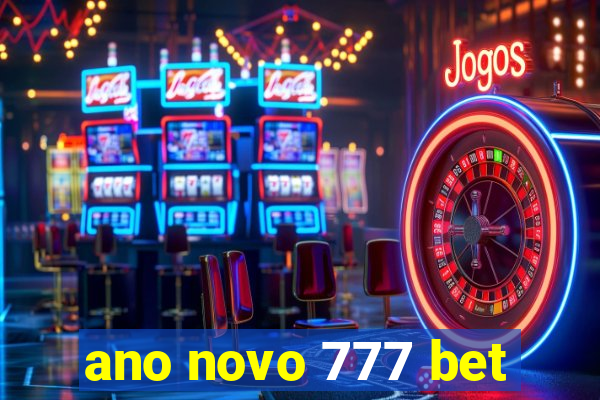 ano novo 777 bet