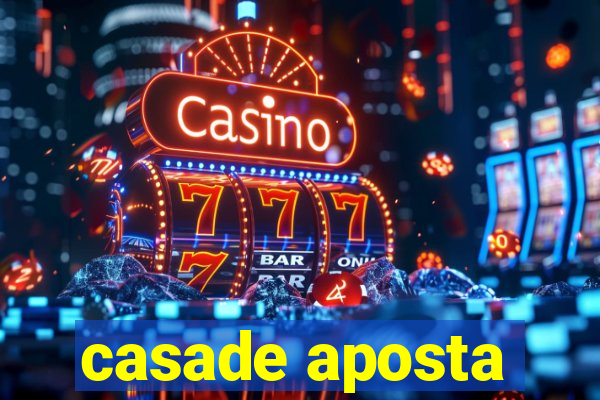 casade aposta