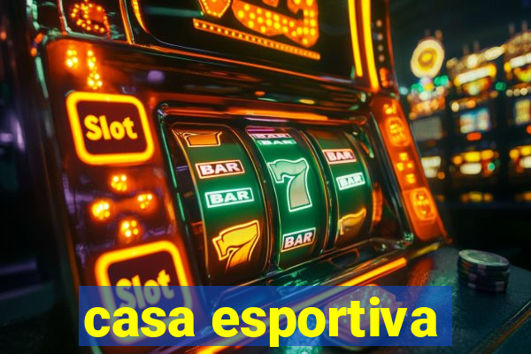 casa esportiva