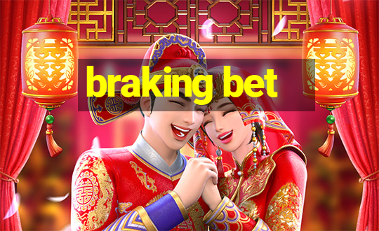 braking bet