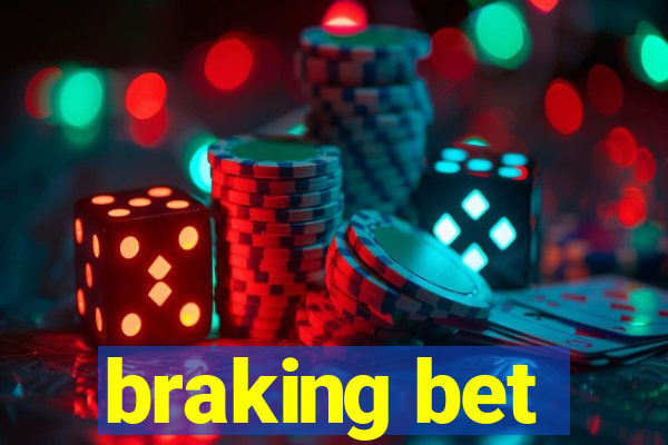 braking bet