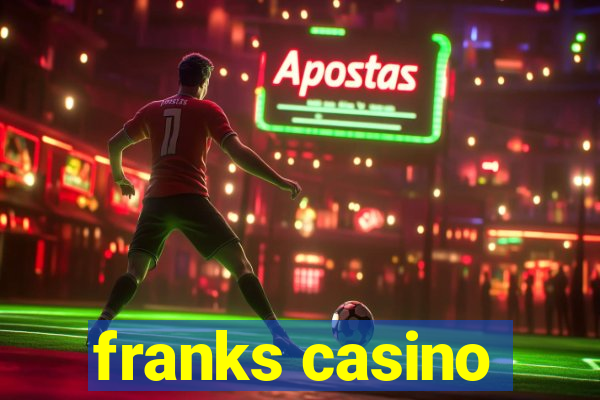 franks casino