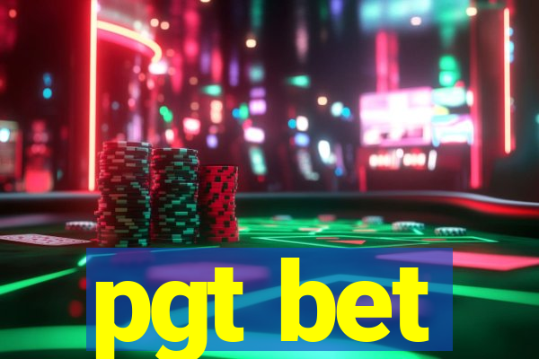 pgt bet