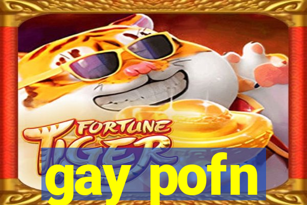 gay pofn