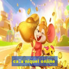 ca莽a niquel online