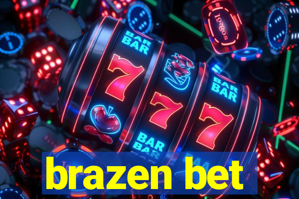 brazen bet