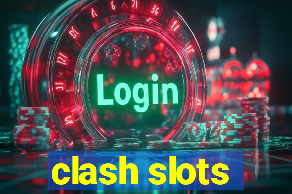 clash slots