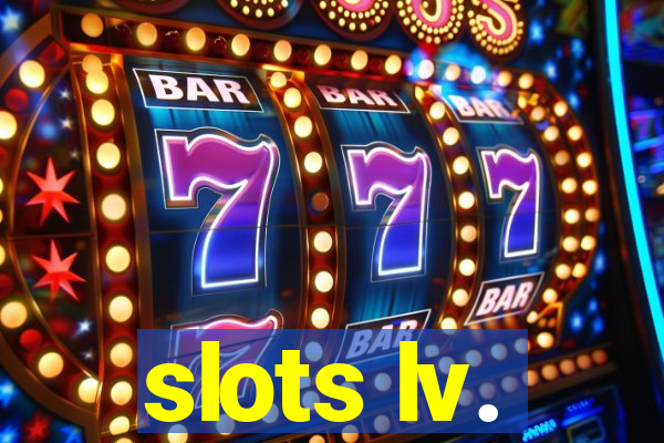 slots lv.