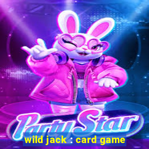 wild jack : card game