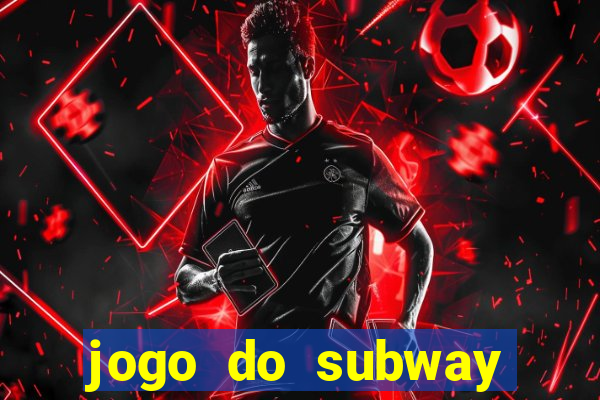 jogo do subway surf de ganhar dinheiro