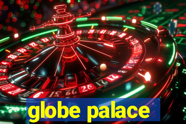 globe palace