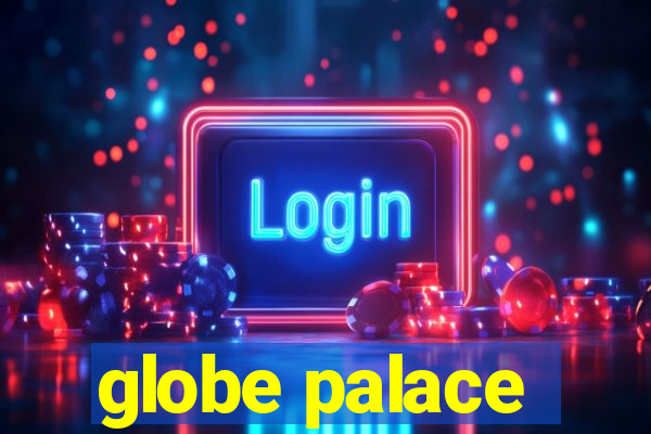 globe palace