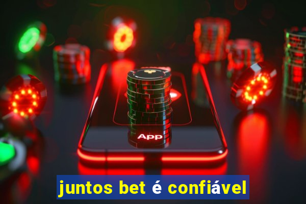 juntos bet é confiável