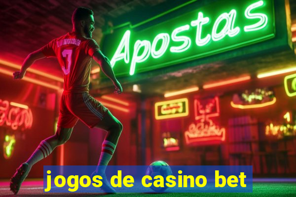 jogos de casino bet