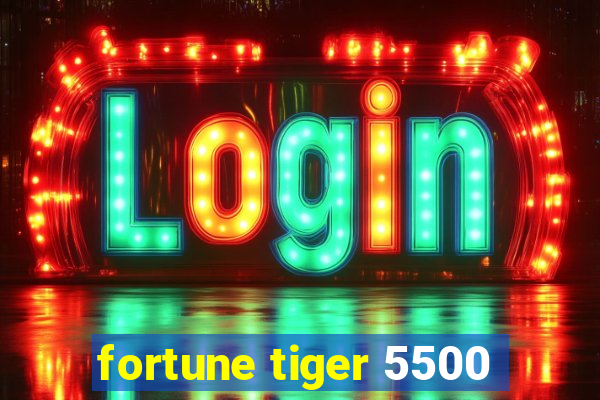 fortune tiger 5500