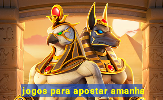 jogos para apostar amanha